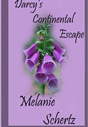 Darcy's Continental Escape (Melanie Schertz)