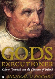 God's Executioner: Oliver Cromwell and the Conquest of Ireland (Micheál Ó Siochrú)