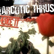 I Like It - Narcotic Thrust