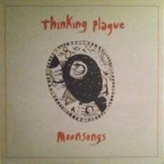 Thinking Plague - Moonsongs
