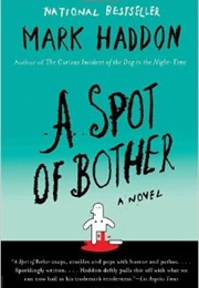 A Spot of Bother (Mark Haddon)