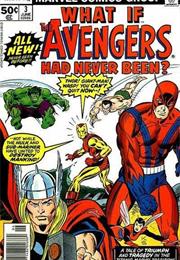 Vol. 1 #3 What If the Avengers Had Never Been?