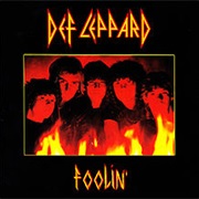 Foolin'- Def Leppard