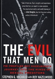 The Evil That Men Do (Stephen G. Michaud)