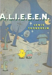 A.L.I.E.E.E.N.: Archives of Lost Issues and Earthly Editions of Extraterrestrial Novelties (Lewis Trondheim)