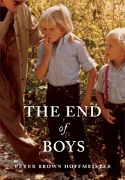 The End of Boys (Peter Brown Hoffmeister)