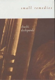Small Remedies (Shashi Despande)