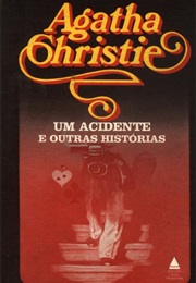 Um Acidente E Outras Histórias (Agatha Christie)