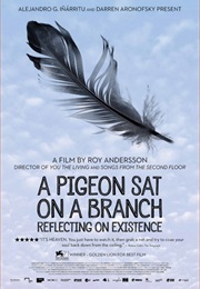 A Pigeon Sat on a Branch Reflecting on Existence