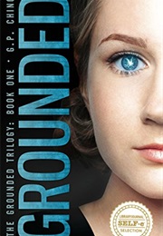 Grounded (The Grounded Trilogy Book 1) (G. P. Ching)