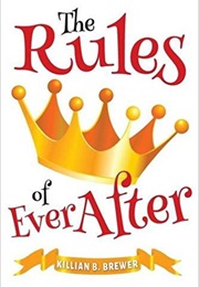 The Rules of Ever After (Killian B. Brewer)