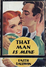 That Man Is Mine (Faith Baldwin)