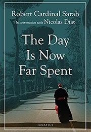 The Day Is Now Far Spent (Robert Cardinal Sarah)