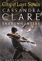 City of Lost Souls (Cassandra Clare)