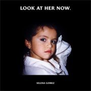 Look at Her Now - Selena Gomez