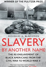 Slavery by Another Name (Douglas A. Blackmon)