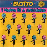Blotto "I Wanna Be a Lifeguard"