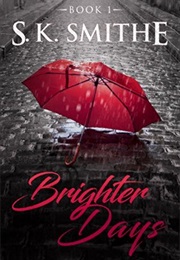 Brighter Days: A Kidnapping Story (S.K. Smithe)