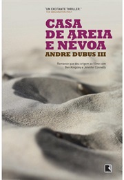 Casa De Areia E Névoa (Andre Dubus III)