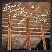 Bonnie "Prince" Billy - Cursed Sleep