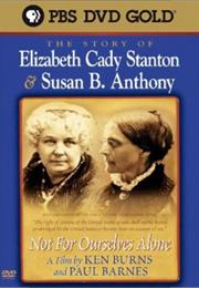 Not for Ourselves Alone - The Story of Elizabeth Cady Stanton & Susan