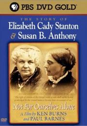 Not for Ourselves Alone - The Story of Elizabeth Cady Stanton &amp; Susan