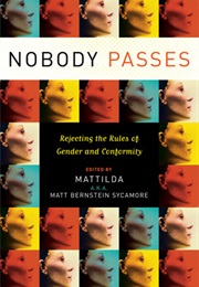 Nobody Passes (Mattilda Bernstein Sycamore)