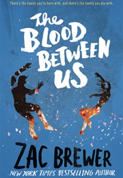 The Blood Between Us (Zac Brewer)