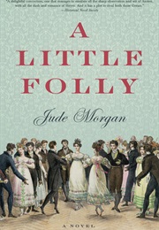 A Little Folly (Jude Morgan)