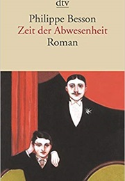 Zeit Der Abwesenheit (Philippe Besson)