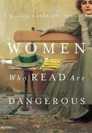 Women Who Read Are Dangerous (Stefan Bollmann, Karen Joy Fowler)