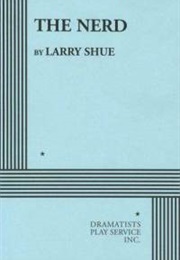 The Nerd (Larry Shue)