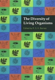 The Diversity of Living Organisms (Richard S. K. Barnes)