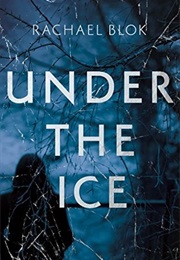 Under the Ice (Rachael Blok)