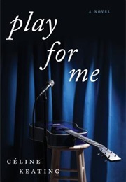 Play for Me (Celine Keating)