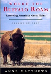 Where the Buffalo Roam (Anne Matthews)