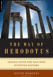 The Way of Herodotus: Travels With the Man Who Invented History (Justin Marozzi)