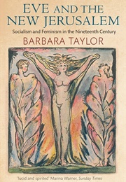 Eve and the New Jerusalem: Socialism and Feminism in the 19th Century (Barbara Taylor)