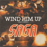 Saga - Wind Him Up