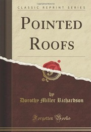 Pointed Roofs (Dorothy Miller Richardson)