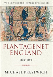 Plantagenet England 1225-1360 (Michael Prestwich)