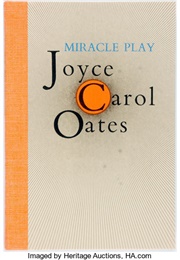 Miracle Play (Joyce Carol Oates)