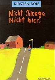 Nicht Chicago. Nicht Hier. (Kirsten Boie)