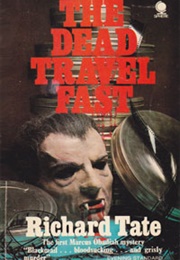 The Dead Travel Fast (Richard Tate)