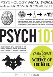 Psych 101: Psychology Facts, Basics, Statistics, Tests, and More! (Paul Kleinman)