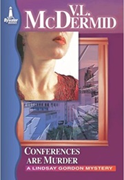 Conferences Are Murder (Val Mcdermid)