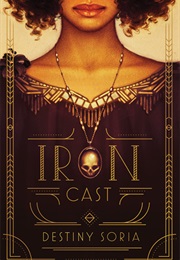 Iron Cast (Destiny Soria)