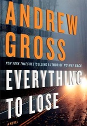 Everything to Lose (Andrew Gross)