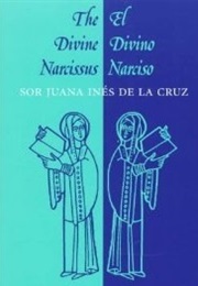 Divine Narcissus (Sor Juana Inés De La Cruz)
