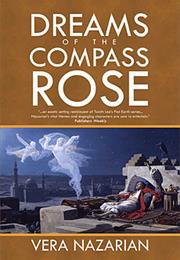 Dreams of the Compass Rose by Vera Nazarian